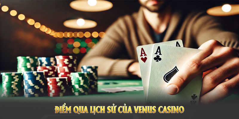 Điểm qua lịch sử của Venus Casino và những thành tựu ấn tượng